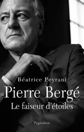 Couverture du produit · Pierre Bergé, le faiseur d'étoiles