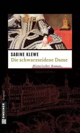 Couverture du produit · Die schwarzseidene Dame: Historischer Kriminalroman: Historischer Roman
