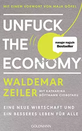 Couverture du produit · Unfuck the Economy: Eine neue Wirtschaft und ein besseres Leben für alle - Mit einem Vorwort von Maja Göpel