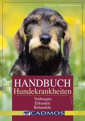 Couverture du produit · Handbuch Hundekrankheiten: Vorbeugen, erkennen, behandeln (Cadmos Hundebuch)