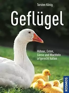 Couverture du produit · Geflügel: Hühner, Enten, Gänse und Wachteln artgerecht halten