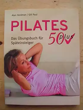 Couverture du produit · Pilates 50 plus: Das Übungsbuch für Späteinsteiger