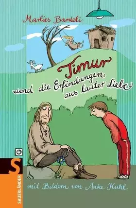Couverture du produit · Timur und die Erfindungen aus lauter Liebe (Sauerländer Kinderbuch)