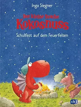Couverture du produit · Der kleine Drache Kokosnuss - Schulfest auf dem Feuerfelsen (Die Abenteuer des kleinen Drachen Kokosnuss, Band 5)