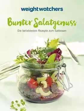 Couverture du produit · Weight Watchers - Bunter Salatgenuss: Die besten Rezepte zum Sattessen