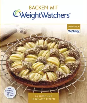 Couverture du produit · Backen mit Weight Watchers: 90 süße und herzhafte Rezepte