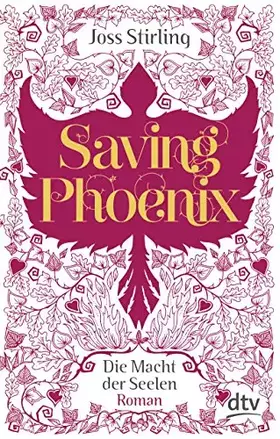 Couverture du produit · Saving Phoenix Die Macht der Seelen 2: Roman (Die Macht der Seelen-Serie, Band 2)