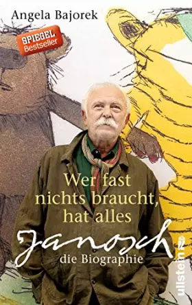 Couverture du produit · Wer fast nichts braucht, hat alles: Janosch - die Biographie