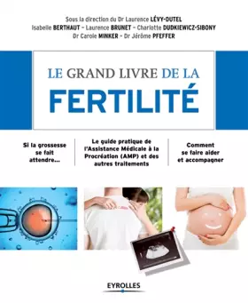 Couverture du produit · Le grand livre de la fertilité : Si la grossesse se fait attendre - Le guide pratique de l'Assistance Médicale à la Procréation
