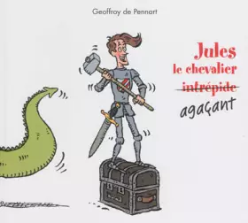 Couverture du produit · Jules le chevalier agaçant
