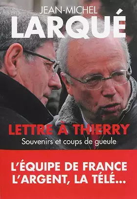 Couverture du produit · Lettre à Thierry, Souvenirs et coups de gueule