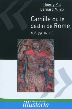 Couverture du produit · Camille ou le destin de Rome : 406-390 av. J.-C.