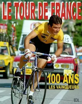 Couverture du produit · Tour de France 100 ans : Les vainqueurs