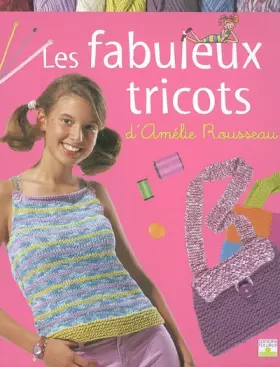 Couverture du produit · Les Fabuleux Tricots d'Amélie Rousseau