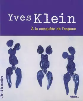 Couverture du produit · Yves Klein : A la conquête de l'espace