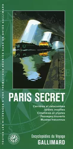 Couverture du produit · Paris secret: Carrières et catacombes, jardins insolites, cimetières et cryptes, passages couverts, musées méconnus
