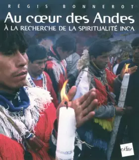 Couverture du produit · Au coeur des Andes : A la recherche de la spiritualité Inca
