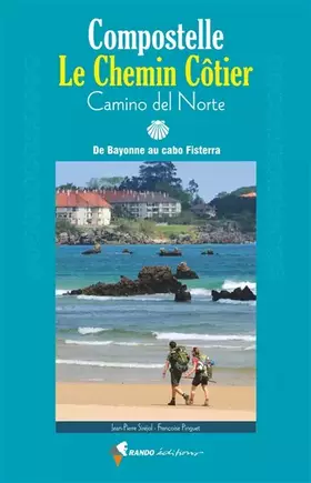 Couverture du produit · Compostelle, le chemin côtier - Camino del Norte: De Bayonne au cabo Fisterra