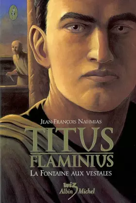 Couverture du produit · Titus Flaminius, tome 1 : La Fontaine aux vestales