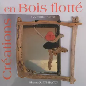 Couverture du produit · CREATIONS EN BOIS FLOTTE (broché)