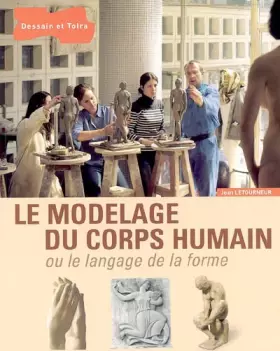 Couverture du produit · Le modelage du corps humain ou le langage de la forme