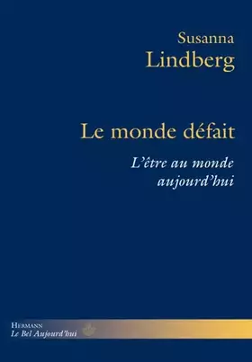 Couverture du produit · Le monde défait: L'être au monde aujourd'hui