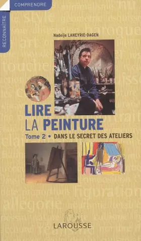 Couverture du produit · Lire la peinture, tome 2 : Dans le secret des ateliers