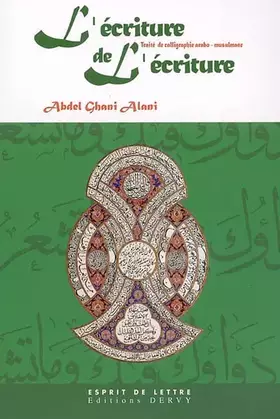 Couverture du produit · L'Ecriture de l'écriture : Traité de calligraphie arabo-musulmane