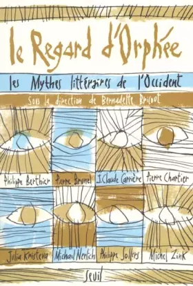 Couverture du produit · Le regard d'Orphée : Les mythes littéraires de l'Occident