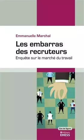 Couverture du produit · Les embarras des recruteurs: Enquête sur le marché du travail