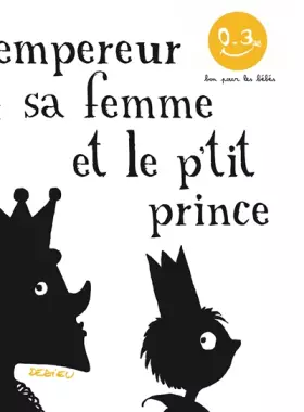 Couverture du produit · L'Empereur, sa femme et le p'tit prince