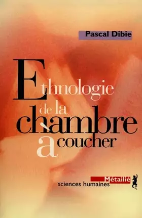 Couverture du produit · Ethnologie de la chambre a coucher
