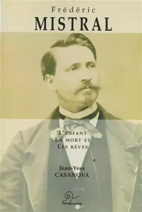 Couverture du produit · Frédéric Mistral : L'enfant, la mort et les rêves