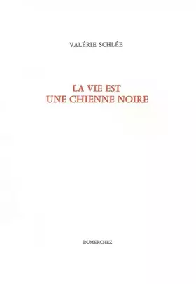 Couverture du produit · La Vie est une Chienne Noire