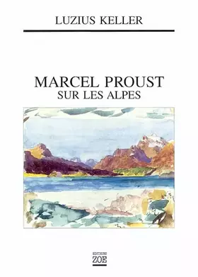 Couverture du produit · Marcel Proust sur les Alpes