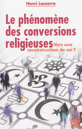 Couverture du produit · Le phénomène des conversions religieuses : vers une reconstruction de soi ?