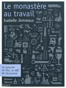 Couverture du produit · Le Monastère Au Travail : Une Économie Utopique