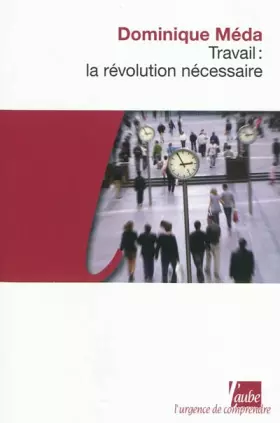 Couverture du produit · Travail, la révolution necessaire
