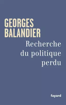 Couverture du produit · Recherche du politique perdu