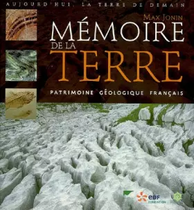 Couverture du produit · Mémoire de la Terre : Patrimoine géologique français