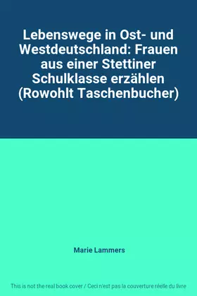 Couverture du produit · Lebenswege in Ost- und Westdeutschland: Frauen aus einer Stettiner Schulklasse erzählen (Rowohlt Taschenbucher)