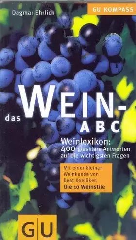 Couverture du produit · das Wein-ABC Weinlexikon: 400 glasklare Antworten auf die wichtigsten Fragen