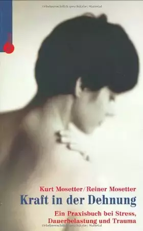 Couverture du produit · Kraft in der Dehnung. Ein Praxisbuch bei Stress, Dauerbelastung und Trauma