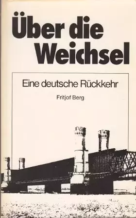 Couverture du produit · Über die Weichsel. Eine deutsche Rückkehr