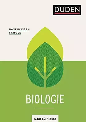 Couverture du produit · Basiswissen Schule – Biologie 5. bis 10. Klasse: Das Standardwerk für Schüler