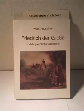 Couverture du produit · Friedrich der Große und die preußische Verwaltung.