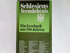 Couverture du produit · Schlesiens Vermächtnis. Ein Lesebuch aus 700 Jahren.