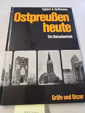 Couverture du produit · Hoffmann Ostpreußen heute ein Reisebericht, Gräfe und Unzer, 1966, 90 Seiten, Bildtafeln