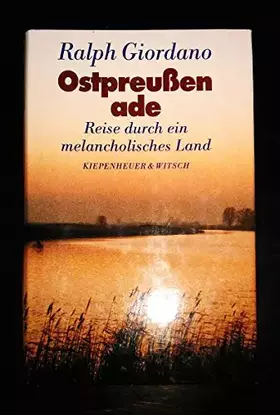Couverture du produit · Ostpreussen ade: Reise durch ein melancholisches Land