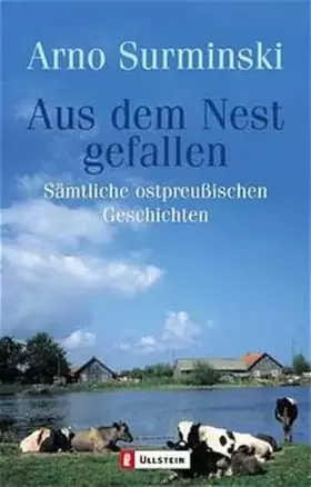 Couverture du produit · Aus dem Nest gefallen: Sämtliche ostpreußischen Geschichten (Ullstein Belletristik)
